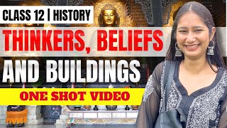 Thinker Beliefs and Buildings  Class 12 History Chapter  4  ONE SHOT  CBSE 202425 [upl. by Louls]