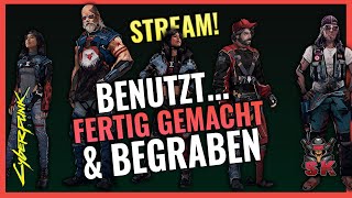 BENUTZT Fertig gemacht und BEGRABEN  Cyberpunk 2077 LIVE [upl. by Nuarb27]