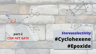 Diastereoselectivity in Cyclohexene and Epoxide Ring OpeningCSIR NET Gate Chemistry [upl. by Platas10]