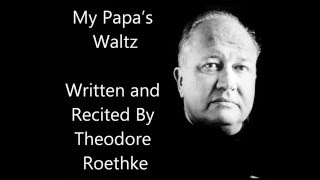 quotMy Papas Waltzquot Theodore Roethke poem RECITED BY POET he uses quotwaltzquot rhythm when reciting [upl. by Oeramed556]