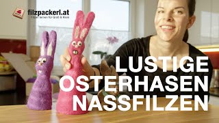 Osterhasen selber filzen  Anleitung zum Nassfilzen [upl. by Henley]