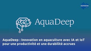 AquaDeep  Innovation en aquaculture avec IA et IoT pour une productivité et une durabilité accrues [upl. by Columbine]