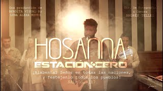 Hosanna  Estación Cero Alabanza  Salmo 117 [upl. by Janifer]