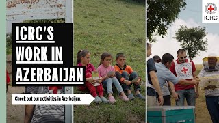 How is ICRC helping in Azerbaijan  ICRC [upl. by Dorsey]