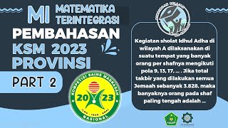 PART 2 SOAL RESMI KSM MI PROVINSI 2023 MATEMATIKA TERINTEGRASI NO 3 amp 4 [upl. by Rehttam]