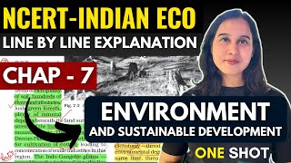 Environment and Sustainable Development  NCERT Line by Line Explanation Class 12 Eco NCERT Chap 7 [upl. by Eelynnhoj710]