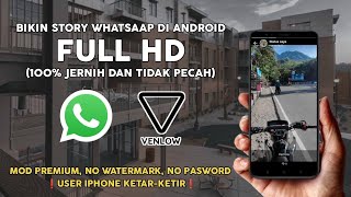 CARA BIKIN STORY WHATSAPP JERNIH SEPERTI DI IPHONE APK VENLOW PRO MOD NO PASWORD [upl. by Cherianne976]