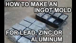 How to Make a DIY Ingot Mold for Aluminum Lead or Zinc Casting [upl. by Felton27]