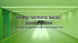 Moby Victoria Lucas Sasha Remix [upl. by Winou410]