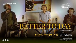 Better Today  Coffey Anderson KARAOKE Piano By Ridwan and Tommy [upl. by Yderf]