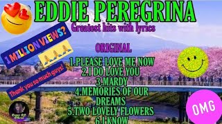 EDDIE PEREGRINA Greatest hits lyrics [upl. by Netloc559]