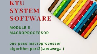 One pass macro processor algorithm PART 2  Malayalam  KTU  CSE  system software leland beck [upl. by Nuahsar377]