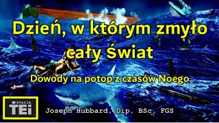 Dzień w którym zmyło cały świat  dowody na potop z czasów Noego Joseph Hubbard Poznań 2024 [upl. by Rosenquist]