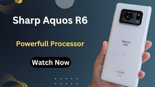 Sharp Aquos R6 Powerfull Processor Mobile Phone [upl. by Otrebire752]