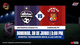 🎙🔴CIRCUITO OFICIAL⚫EN VIVO METROPOLITANOS FC VS CARACAS FC  FASE DE GRUPOS  J5  COPA VENEZUELA [upl. by Airasor]