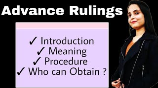 advance rulings  introduction  meaning of advance ruling  procedure of advance ruling  incometax [upl. by Gildea308]