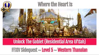 FFXIV Unlock The Goblet Residential Area Ul‘dah  Where the Heart Is  A Realm Reborn [upl. by Vergne837]