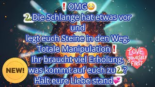 ❗️OMG😳🐍Die Schlange hat etwas vor Totale Manipulation❗️ Hält eure Liebe stand💞Ihr braucht Ruhe🐍 [upl. by Albarran]