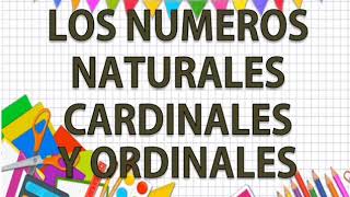 LOS NÚMEROS NATURALES CARDINALES Y ORDINALES PARA NIÑOS [upl. by Burnett572]