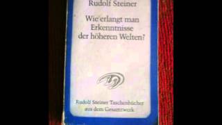 Rudolf Steiner 1 Wie erlangt man Erkenntnisse der höheren Welten  1 Bedingungen [upl. by Idroj981]