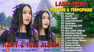 Engkang  Azmy Z Full Album Terbaru 2024  Lagu Sunda Paling Enak Didengar  Bikin Baper [upl. by Blatman41]