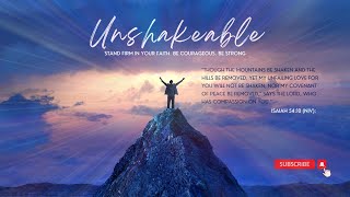 Unshakeable  Inspirational Song for Strength Peace and Faith [upl. by Lesde]