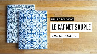 Tuto  Le carnet souple ultra simple [upl. by Schwitzer]