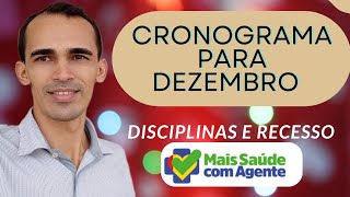 Cronograma do curso Mais Saúde com agente para o mês de dezembro  Disciplinas e recesso [upl. by Gollin]