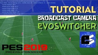 PES 2019  PC TUTORIAL INSTALLING EVOSWITCHER BROADCAST CAMERAampZOOM DISABLER [upl. by Anaitsirhc]