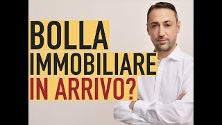 E IN ARRIVO UNA BOLLA IMMOBILIARE I PREZZI ANDRANNO GIU [upl. by Inaliel]