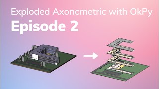 Episode 2  OkPy for Revit  Exploded Axonometric Views [upl. by Rehpinnej]