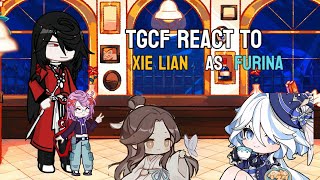 TGCF react to Xie Lian as Furina Part 12 Genshin İmpact x Heavenly officials blessing [upl. by Particia]