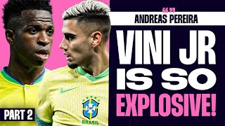 Andreas Pereira Exclusive Vini Jnr Is Explosive  Endrick “God Made Him The Chosen One” [upl. by Bevus]