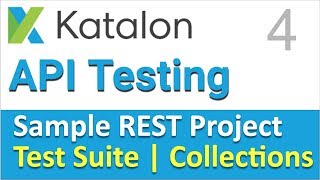 Katalon Studio Sample REST Project 4  Test Suite amp Test Suite Collection [upl. by Blake]