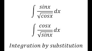 Calculus Help Integral ∫ sinx√cosx dx ∫ cosx√sinx dx  Integration by substitution [upl. by Berny]