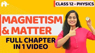 Magnetism amp Matter Class 12 Physics  NCERT Chapter 5  CBSE NEET JEE  One Shot [upl. by Nappy]