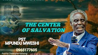 kapiri mposhi crusade ep 6 THE center of salvationPR MPUNDU MWESHI prod by Christopher kansongi [upl. by Gamal994]