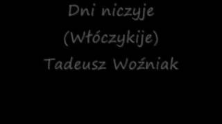 Tadeusz Woźniak Włóczykije Dni niczyje [upl. by Peper]