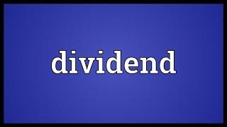 Dividend Meaning [upl. by Gladi759]