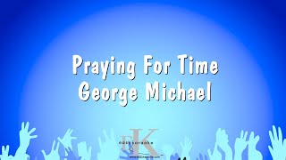 Praying For Time  George Michael Karaoke Version [upl. by Suter277]