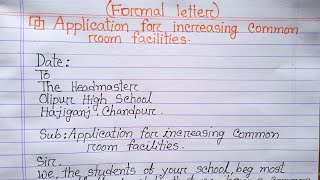 Formal letter  Application for increasing common room facilities  how to write Formal letter [upl. by Massimo]