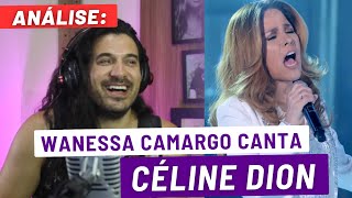 Quais técnicas vocais Wanessa Camargo usou para cantar Céline Dion  Análise vocal [upl. by Ahsekat]