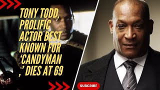 Remembering Tony Todd The Iconic Candyman Actor Dies at 69 [upl. by Uhej]