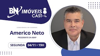 BNImóveisCast 13 Americo Neto  Presidente da ABAP e Sócio fundador da Viamídia Publicidade [upl. by Eta]