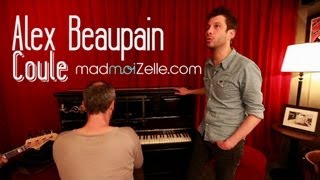 Alex Beaupain  Coule  Session acoustique madmoiZellecom [upl. by Malha]