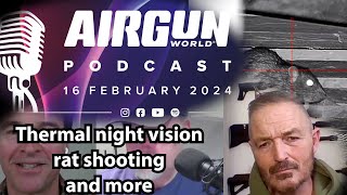 Airgun World Podcast  Mat Manning Rich Saunders Gordon Blakeman on rat shooting and night vision [upl. by Nottus]