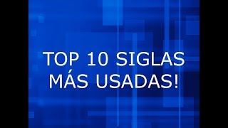 TOP 10 SIGLAS MÁS USADAS [upl. by Dannica]