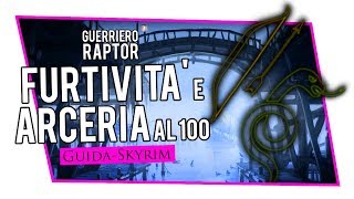 Guide skyrim  SKYRIM Guida in Italiano  Arceria Furtività Livello 100 [upl. by Mika846]