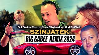 DJ Deka Feat Miss Chrisstyn amp 4F Club  Színjáték Big Gabee Remix [upl. by Shellie]