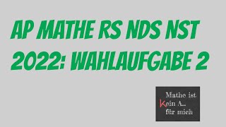 Abschlussprüfung Mathematik Realschule Niedersachsen Nst 2022 Wahlaufgabe 2 [upl. by Rivy305]